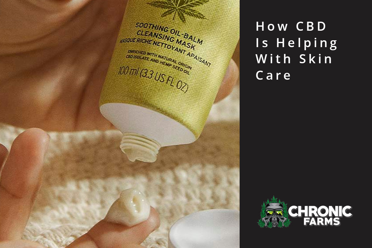 How CBD Is Helping With Skin Care