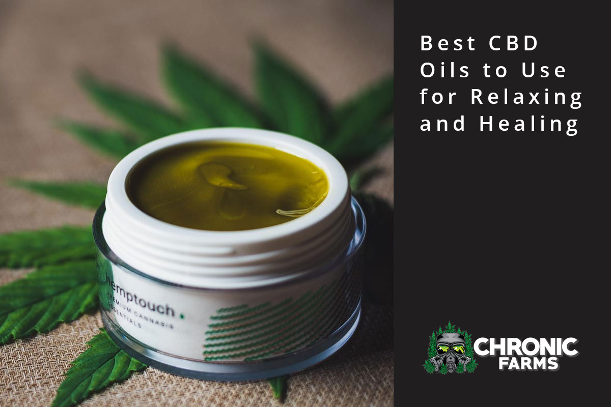 Best CBD Oils to Use for Relaxing and Healing
